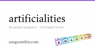 artificialities - 723 English anagrams