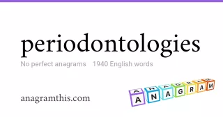 periodontologies - 1,940 English anagrams