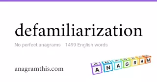 defamiliarization - 1,499 English anagrams