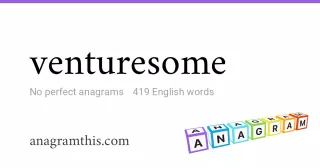 venturesome - 419 English anagrams