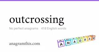 outcrossing - 418 English anagrams