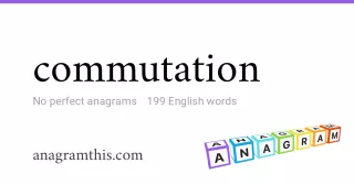 commutation - 199 English anagrams