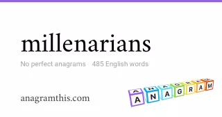 millenarians - 485 English anagrams