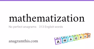 mathematization - 313 English anagrams