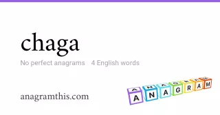 chaga - 4 English anagrams