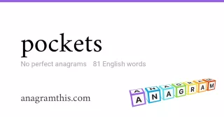 pockets - 81 English anagrams