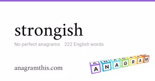 strongish - 222 English anagrams