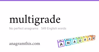 multigrade - 549 English anagrams