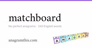 matchboard - 243 English anagrams