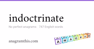 indoctrinate - 747 English anagrams