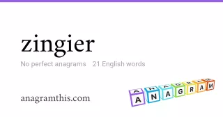 zingier - 21 English anagrams