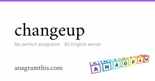 changeup - 80 English anagrams