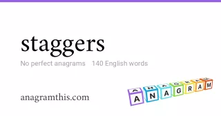 staggers - 140 English anagrams