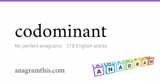 codominant - 218 English anagrams