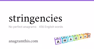 stringencies - 456 English anagrams