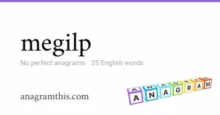 megilp - 25 English anagrams