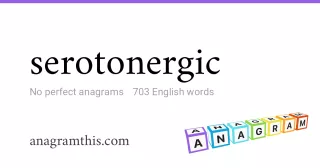 serotonergic - 703 English anagrams