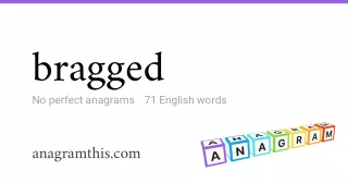 bragged - 71 English anagrams