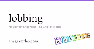 lobbing - 51 English anagrams