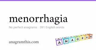 menorrhagia - 391 English anagrams
