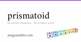 prismatoid - 433 English anagrams