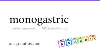 monogastric - 783 English anagrams