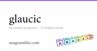 glaucic - 17 English anagrams