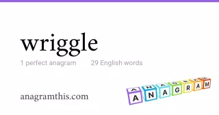 wriggle - 29 English anagrams