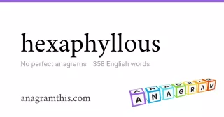 hexaphyllous - 358 English anagrams