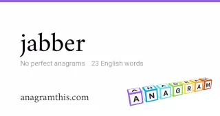 jabber - 23 English anagrams