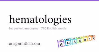 hematologies - 780 English anagrams