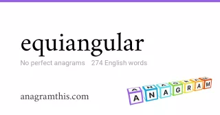 equiangular - 274 English anagrams