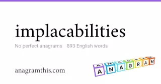 implacabilities - 893 English anagrams