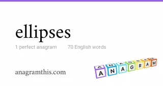 ellipses - 70 English anagrams