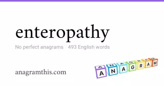 enteropathy - 493 English anagrams