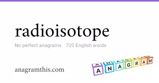 radioisotope - 720 English anagrams