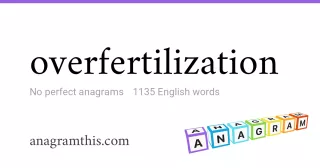 overfertilization - 1,135 English anagrams