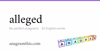 alleged - 52 English anagrams