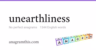 unearthliness - 1,344 English anagrams