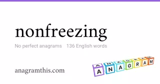 nonfreezing - 136 English anagrams