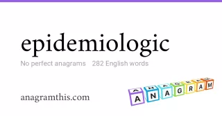 epidemiologic - 282 English anagrams