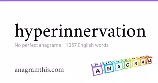 hyperinnervation - 1,057 English anagrams