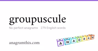 groupuscule - 279 English anagrams