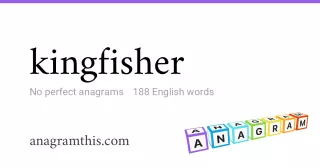 kingfisher - 188 English anagrams