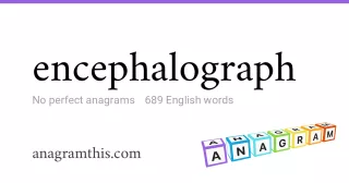 encephalograph - 689 English anagrams