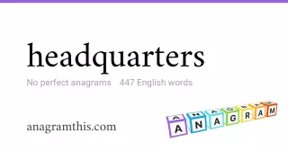 headquarters - 447 English anagrams