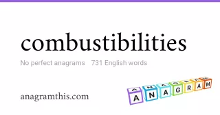 combustibilities - 731 English anagrams