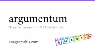 argumentum - 222 English anagrams