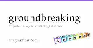 groundbreaking - 998 English anagrams