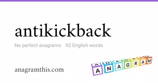 antikickback - 92 English anagrams